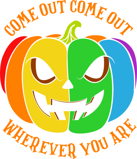 Come Out Wherever You Are DTF Transfer | Rainbow Pumpkin Pride Halloween Shirt Print | Spooky LGBTQ+ Design | Colorful Fall Apparel