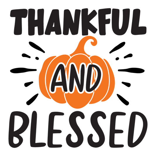 Thankful and Blessed DTF Transfer | Fall Pumpkin Thanksgiving Shirt Print | Autumn Family Outfit Design | Cozy Seasonal Apparel